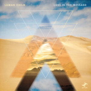 Luman Child - Love Is The Message
